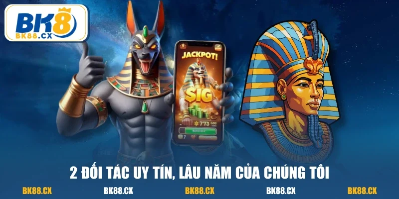 2 đối tác uy tín, lâu năm của chúng tôi
