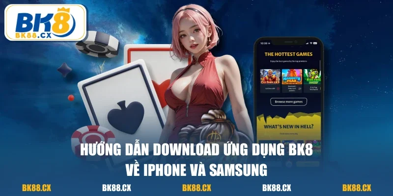 Hướng dẫn download ứng dụng BK8 về Iphone và Samsung